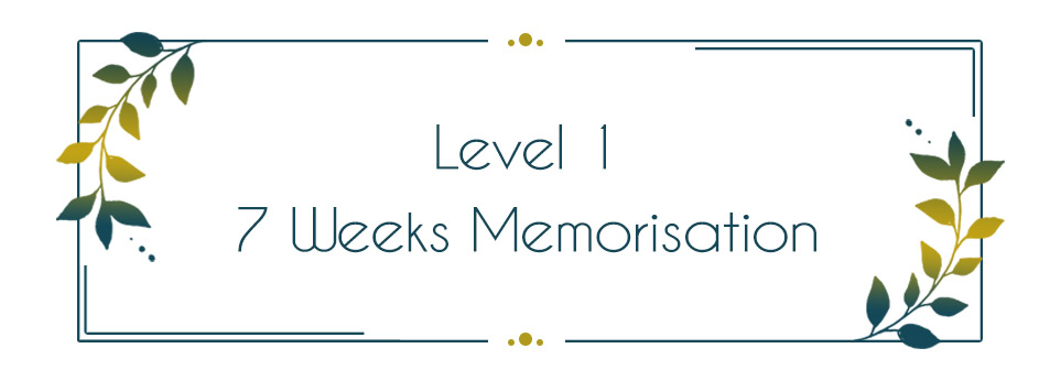 Level 1 - 7 Weeks Memorisation