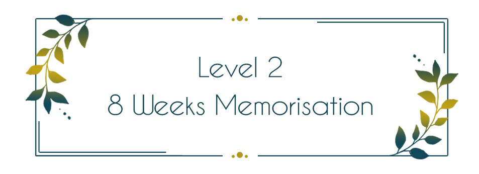 Level 2 - 8 Weeks Memorisation