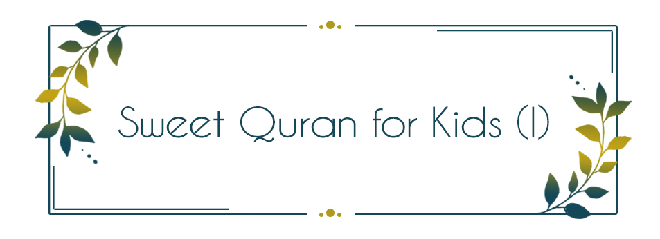 Sweet Quran for Kids (I)