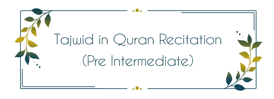 Tajwid in Quran Recitation - Pre Intermediate