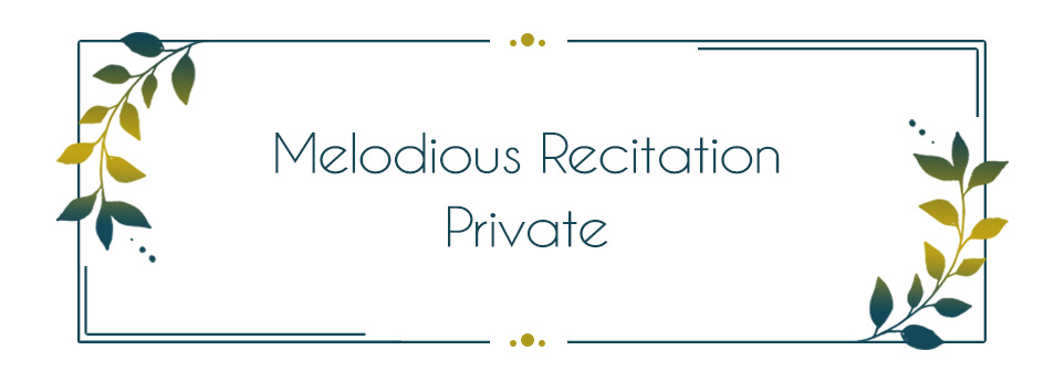 Melodious Recitation - Private