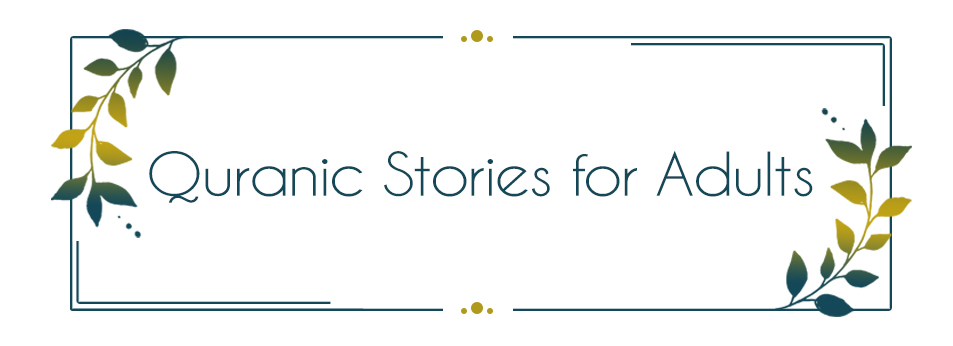Quranic Stories for Adults