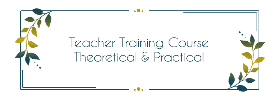 Teacher Training Course - Theoretical &amp; Practical