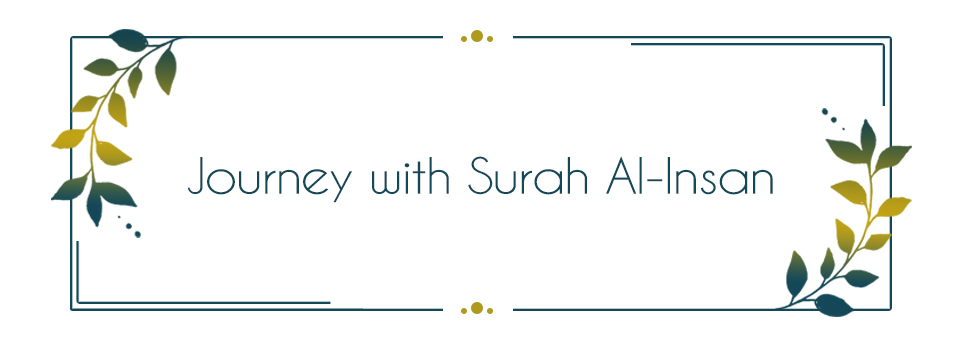 Journey with Surah Al-Insan (13-16 Years Old)