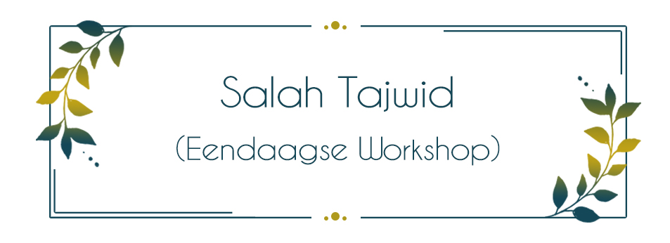 Salah Tajwid – Eendaagse Workshop