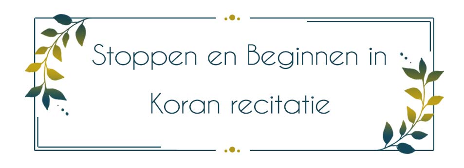  Stoppen en Beginnen in Koran recitatie